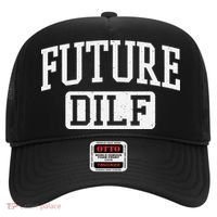 Future DILF Funny DILF for I Love Dilfs Humor Dilf Hat thumb 0