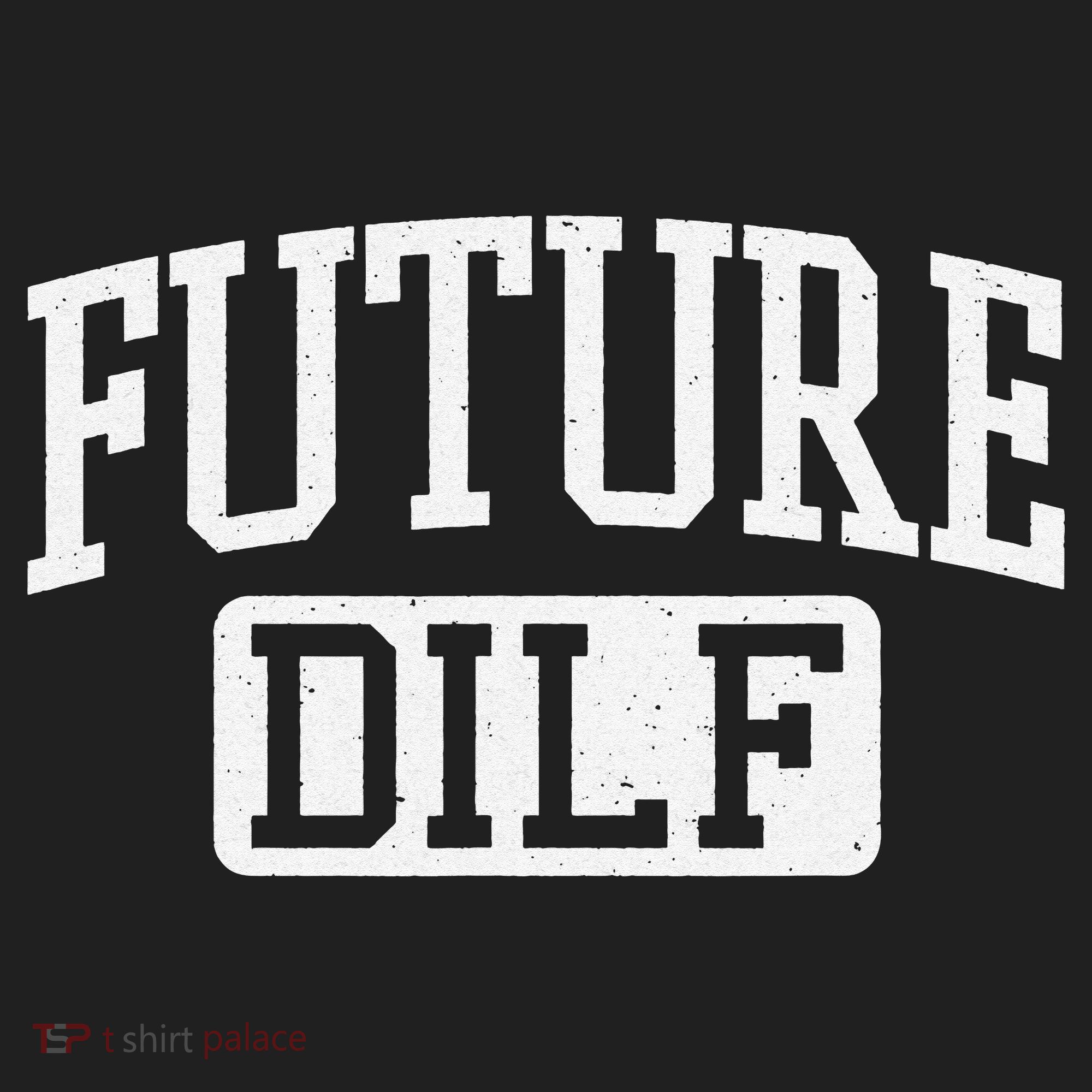 Future DILF Funny DILF for I Love Dilfs Humor Dilf Golf Towel