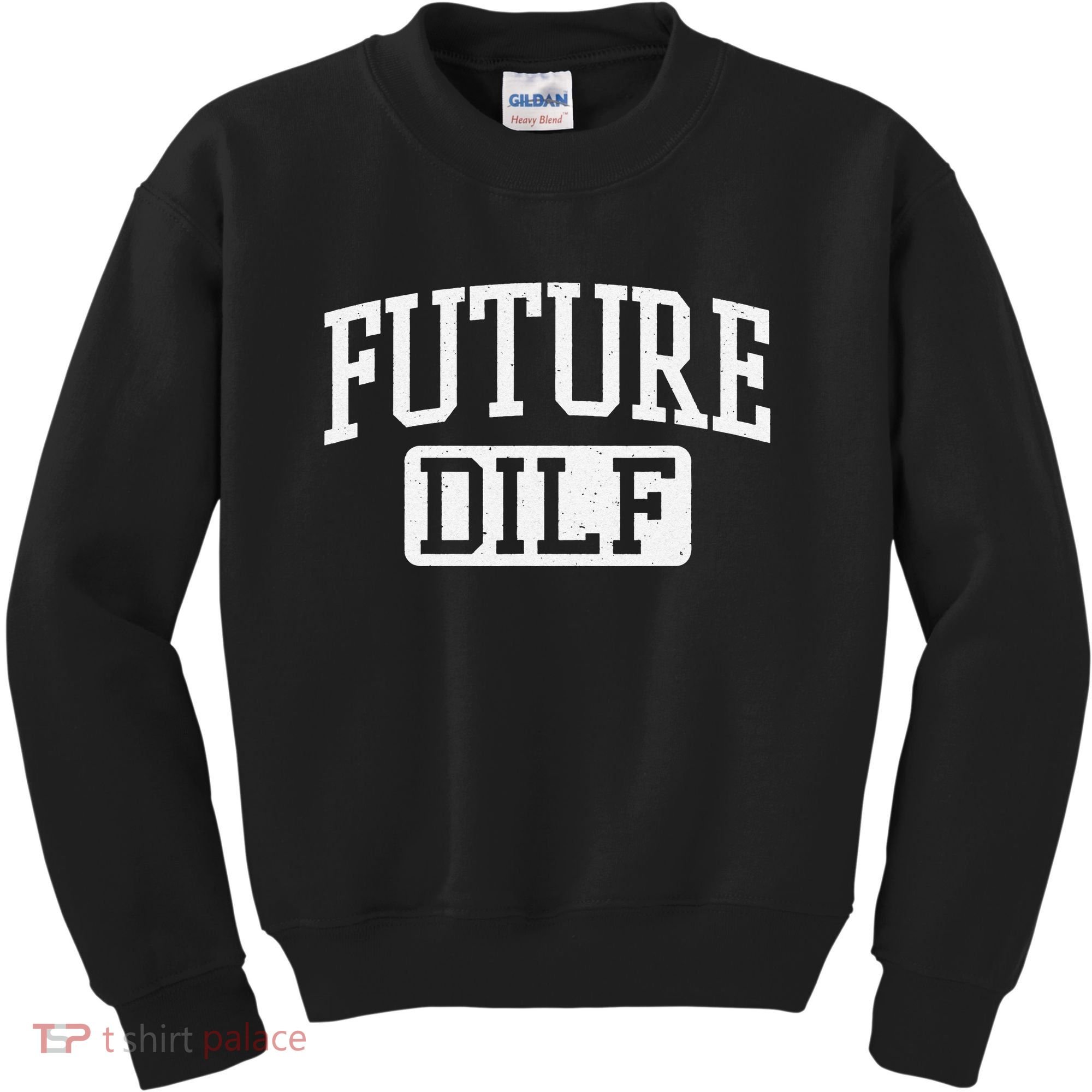 Future DILF Funny DILF for I Love Dilfs Humor Dilf Kids Sweatshirt