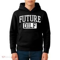 Future DILF Funny DILF for I Love Dilfs Humor Dilf Kids Hoodie thumb 4
