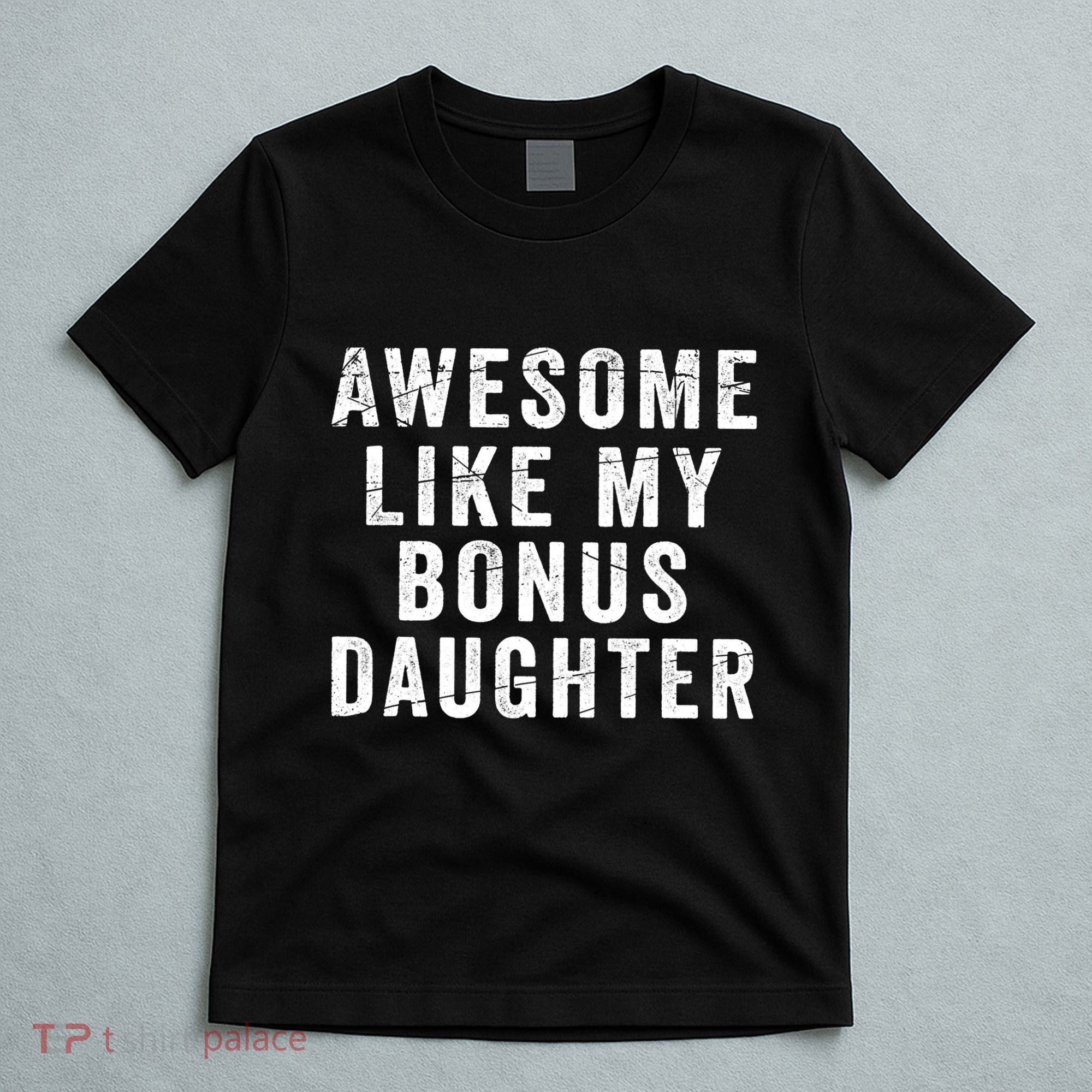 Fathers Day From Stepdaughter Awesome Like My Daughter T-Shirt