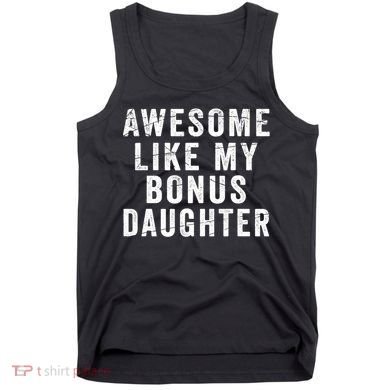 Fathers Day From Stepdaughter Awesome Like My Daughter Tank Top