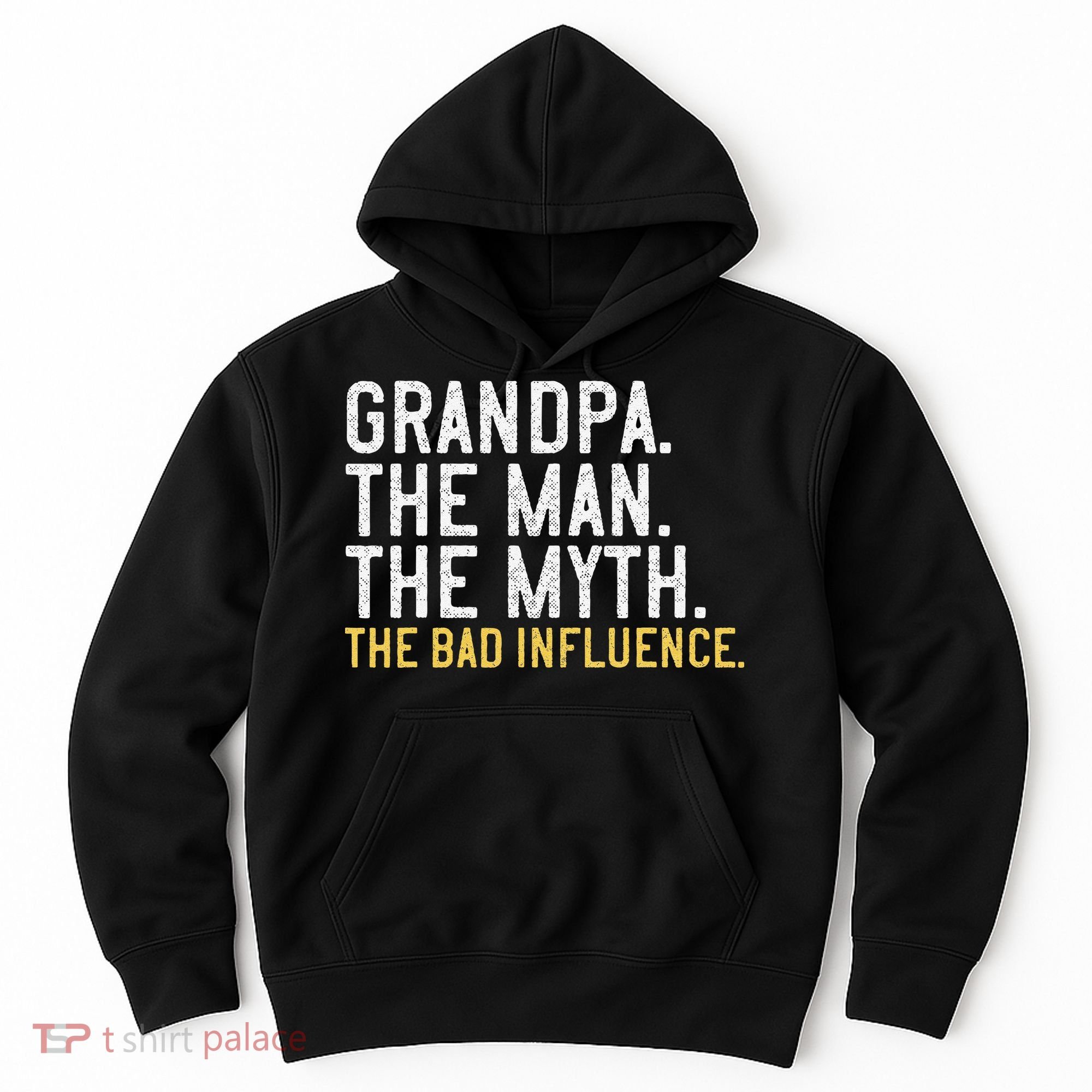 FatherS Day Gift Grandpa The Man The Myth The Bad Influence Hoodie