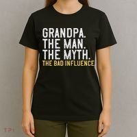 FatherS Day Gift Grandpa The Man The Myth The Bad Influence T-Shirt thumb 4