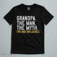 FatherS Day Gift Grandpa The Man The Myth The Bad Influence T-Shirt thumb 5