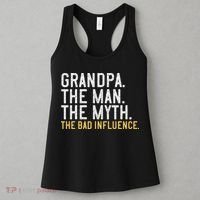 FatherS Day Gift Grandpa The Man The Myth The Bad Influence Women's Tank Top thumb 3