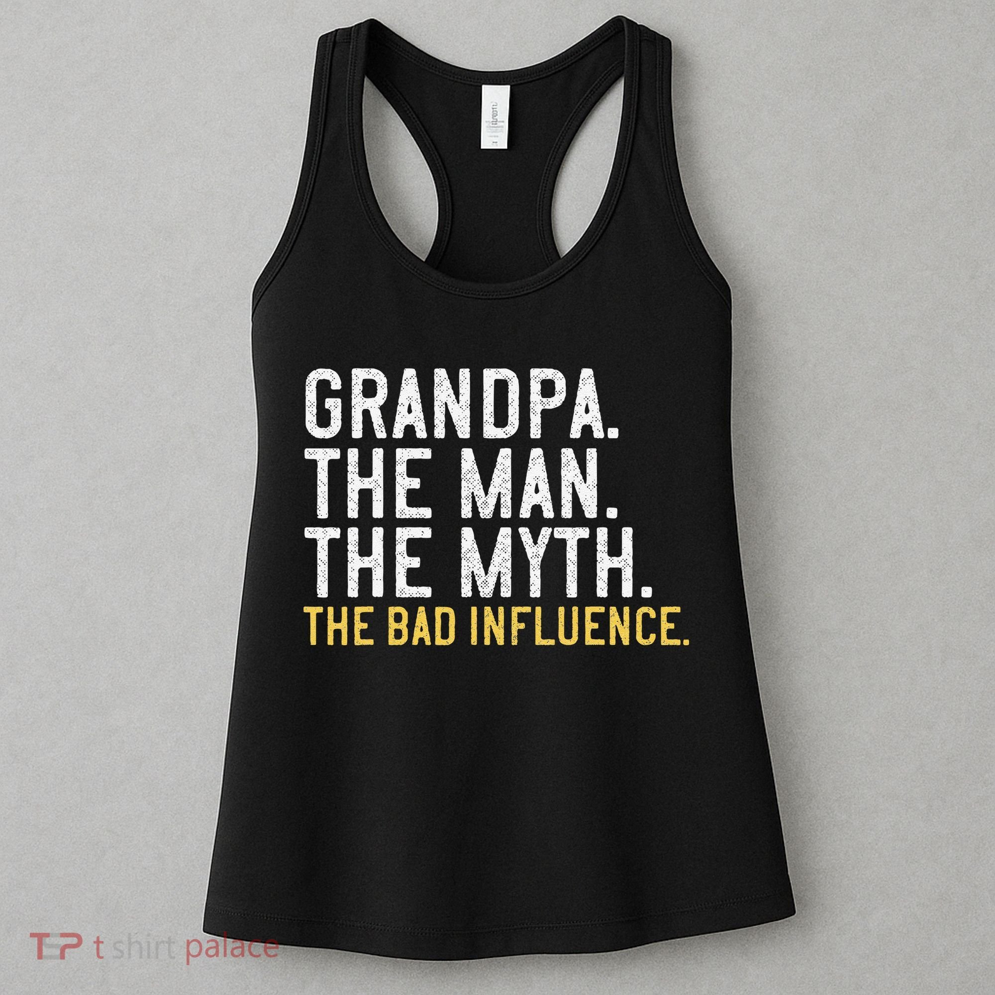 FatherS Day Gift Grandpa The Man The Myth The Bad Influence Women's Tank Top