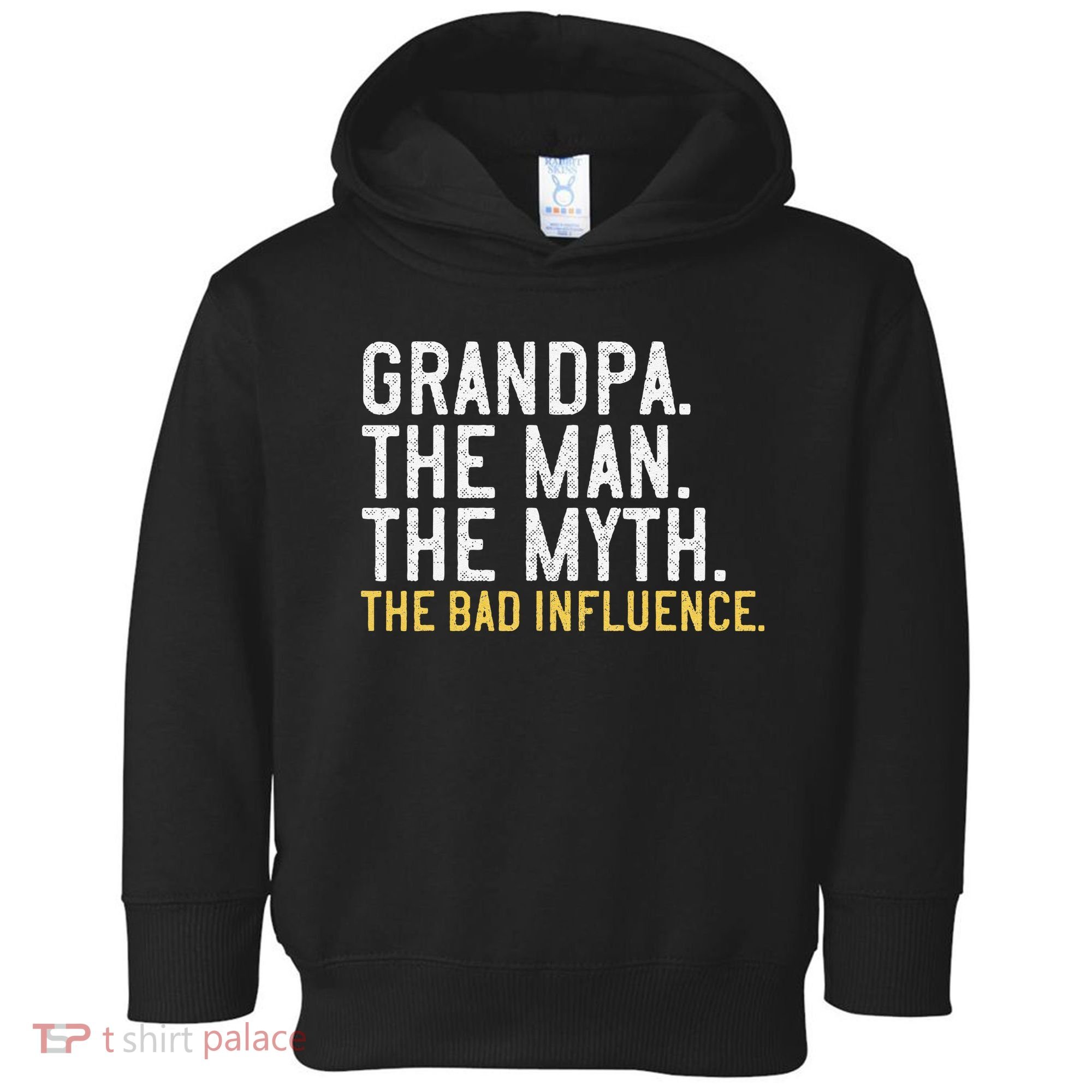 FatherS Day Gift Grandpa The Man The Myth The Bad Influence Toddler Hoodie
