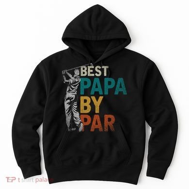 Fathers Day Golfer Dad Golfing Best Papa By Par Funny Golf Hoodie