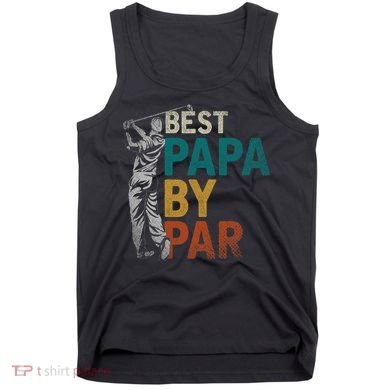 Fathers Day Golfer Dad Golfing Best Papa By Par Funny Golf Tank Top