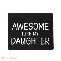Fathers Day Gift Funny Dad Awesome Like My Daughter Mousepad thumb 0