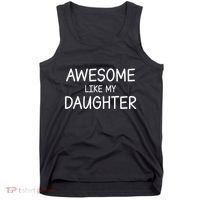 Fathers Day Gift Funny Dad Awesome Like My Daughter Tank Top thumb 0