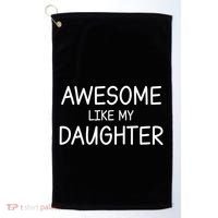 Fathers Day Gift Funny Dad Awesome Like My Daughter Golf Towel thumb 0