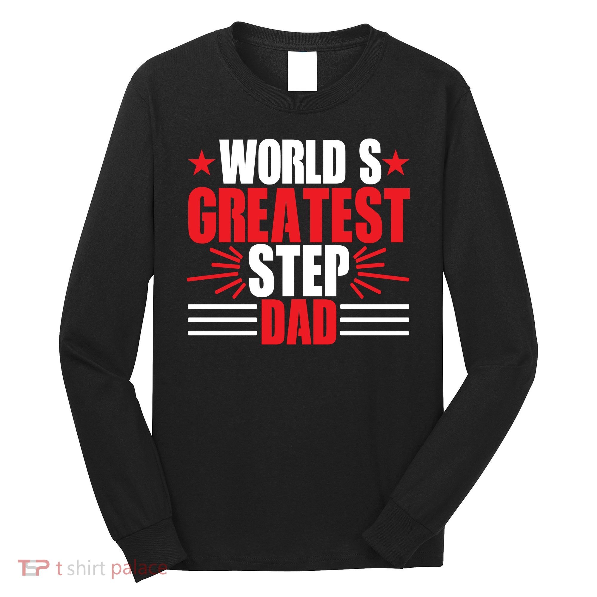 Father's Day Gift, World's Greatest Step Dad Plus Size Shirts For Dad Son Family Long Sleeve Shirt