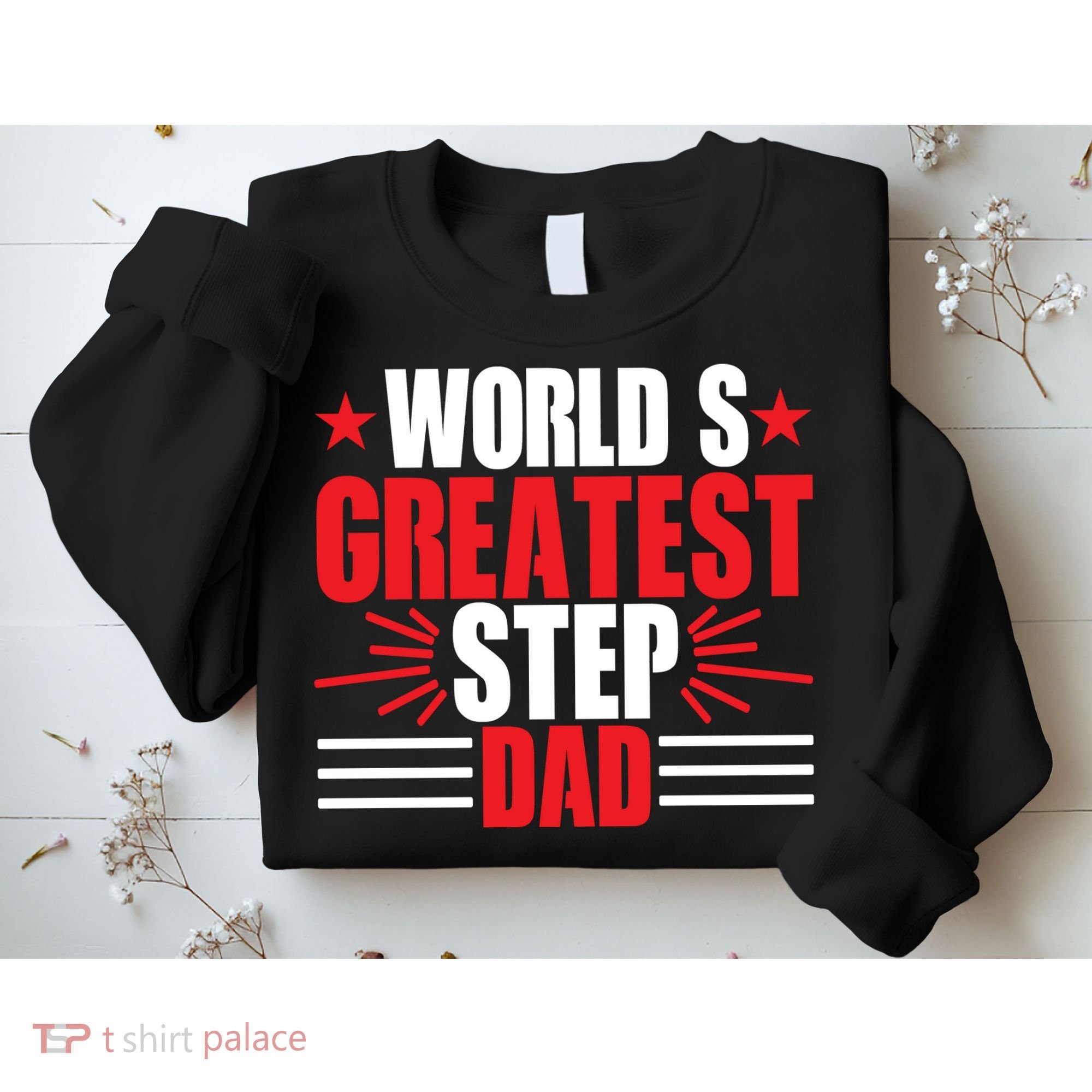 Father's Day Gift, World's Greatest Step Dad Plus Size Shirts For Dad Son Family Sweatshirt