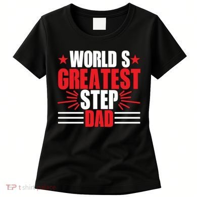 Father's Day Gift, World's Greatest Step Dad Plus Size Shirts For Dad Son Family Women's T-Shirt