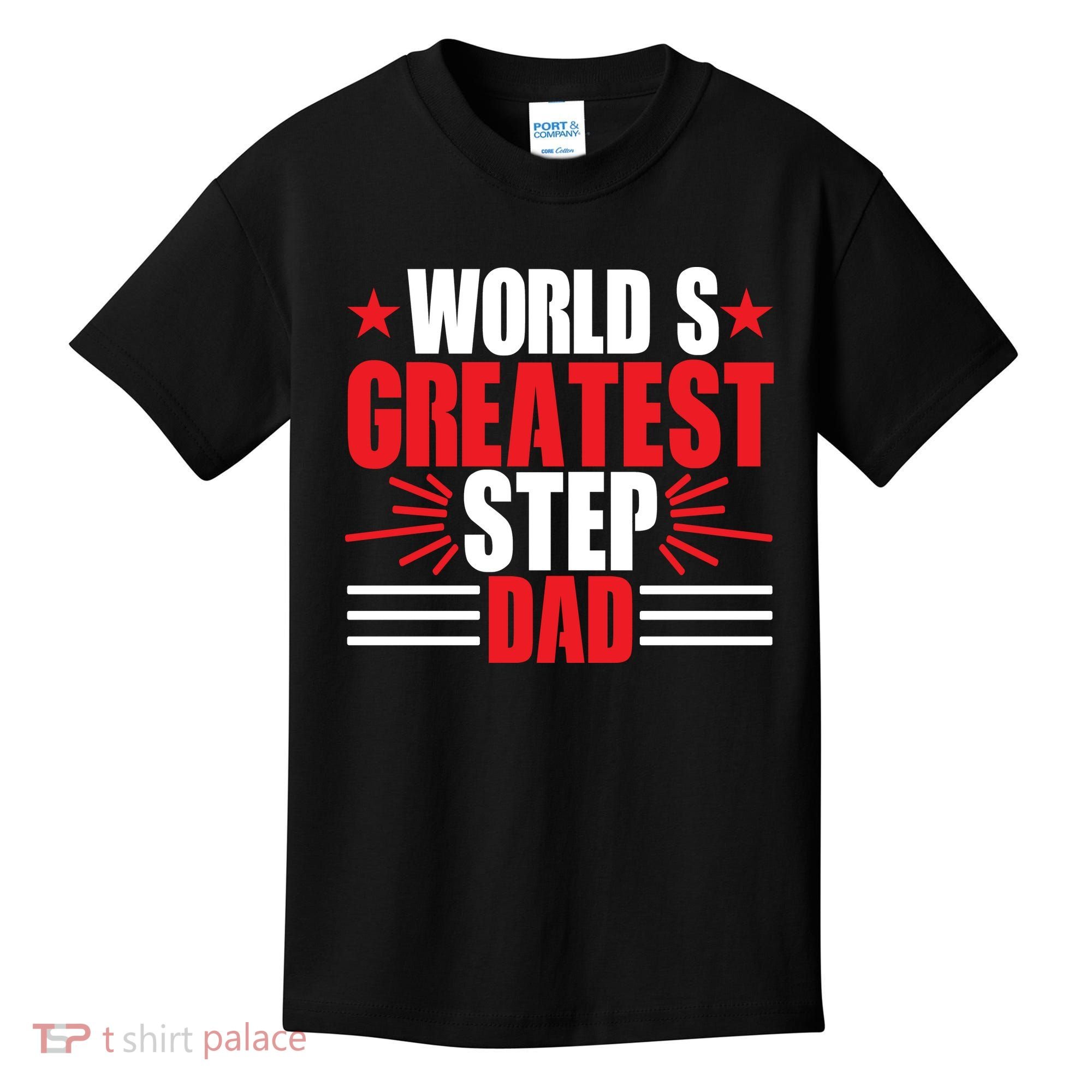 Father's Day Gift, World's Greatest Step Dad Plus Size Shirts For Dad Son Family Kids T-Shirt