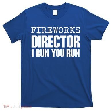 Fireworks Director Gift T-Shirt