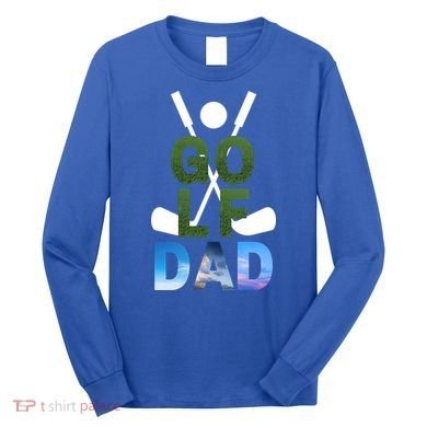 Father's Day Golf Dad Gift For Dad Long Sleeve Shirt