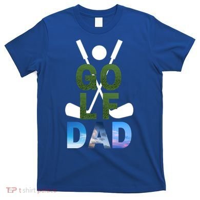 Father's Day Golf Dad Gift For Dad T-Shirt