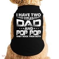 Father's Day Gift I Have Two Titles Dad And Pop Pop Grandpa Gift Doggie Tank thumb 0