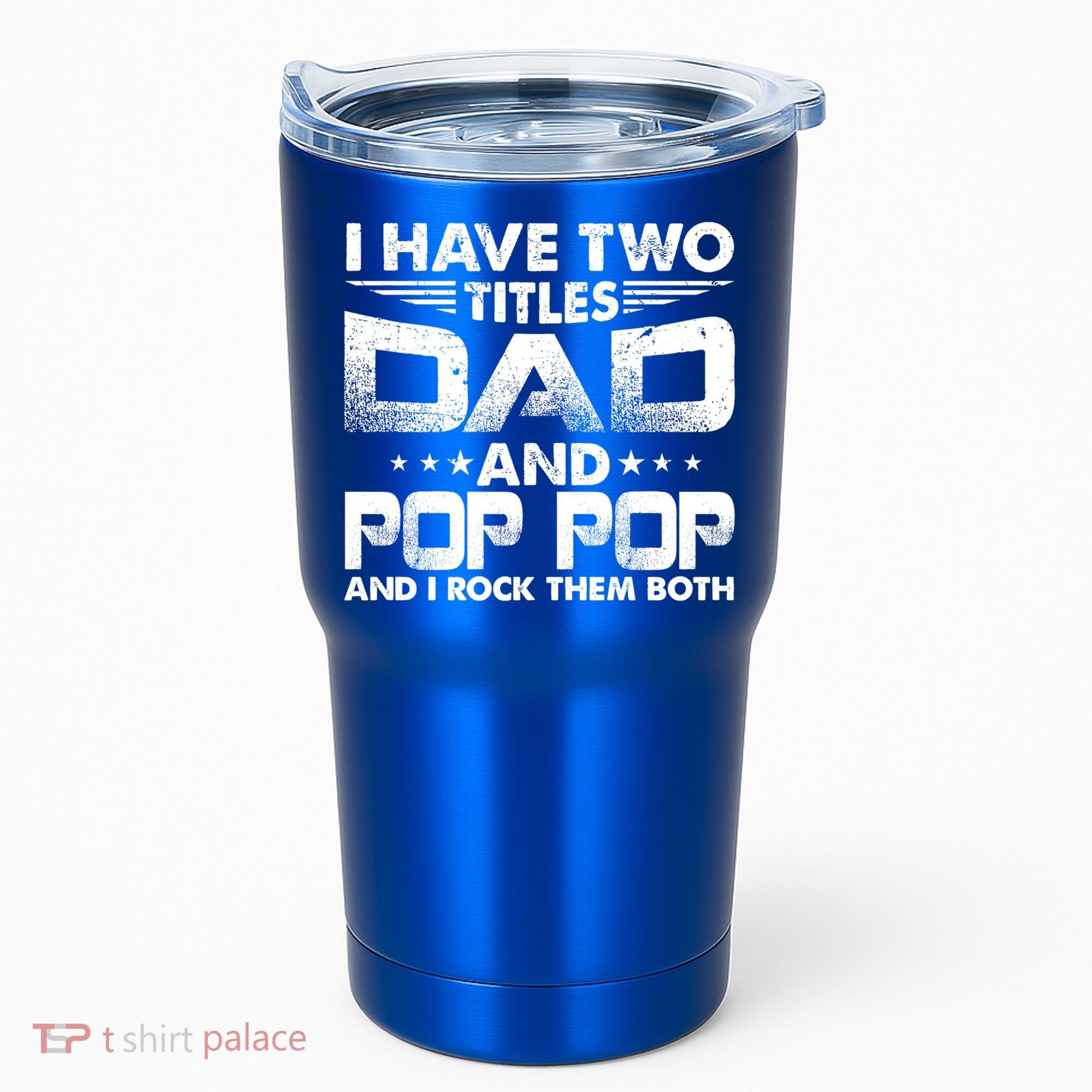 Father's Day Gift I Have Two Titles Dad And Pop Pop Grandpa Gift Tumbler
