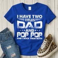 Father's Day Gift I Have Two Titles Dad And Pop Pop Grandpa Gift Women's T-Shirt thumb 3