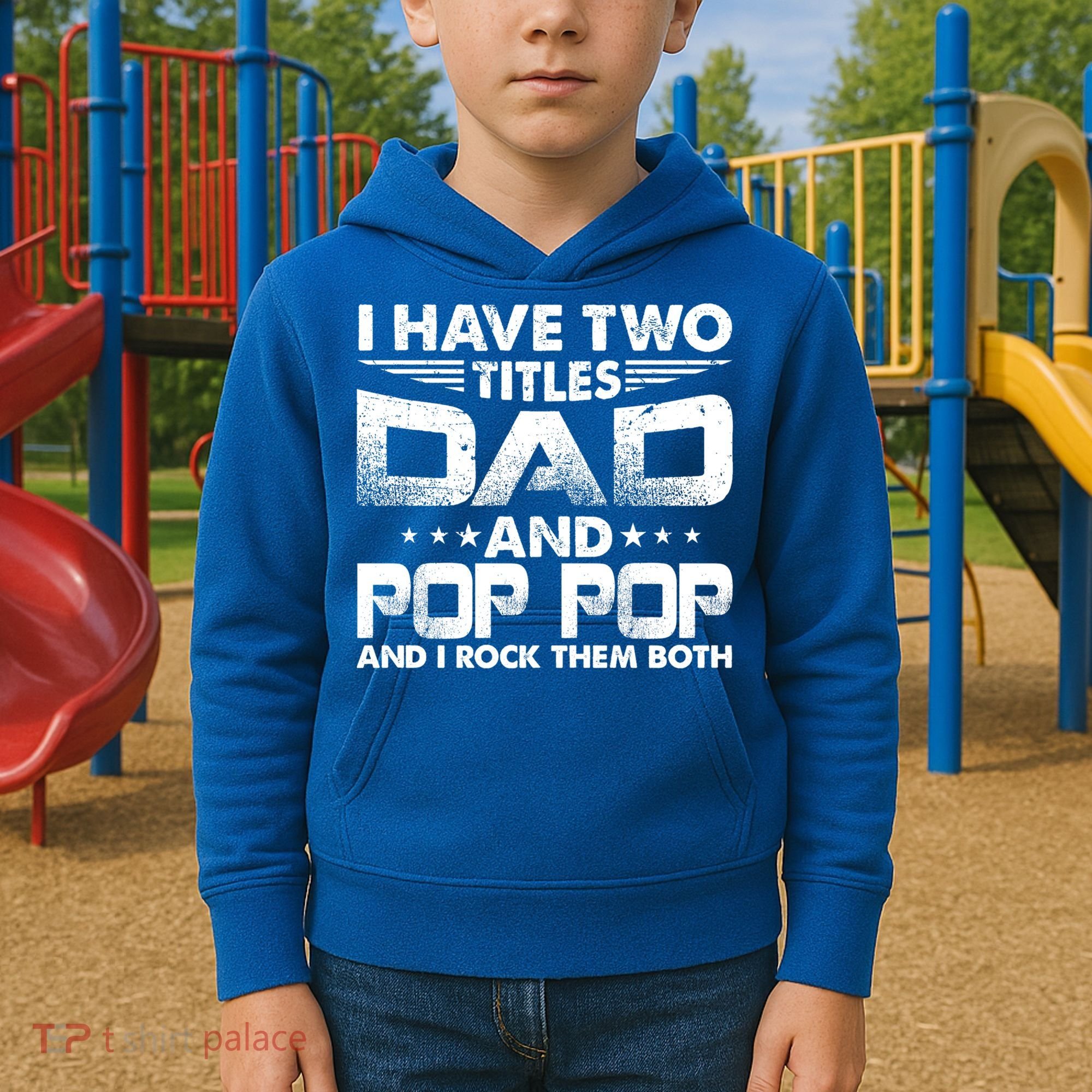 Father's Day Gift I Have Two Titles Dad And Pop Pop Grandpa Gift Kids Hoodie