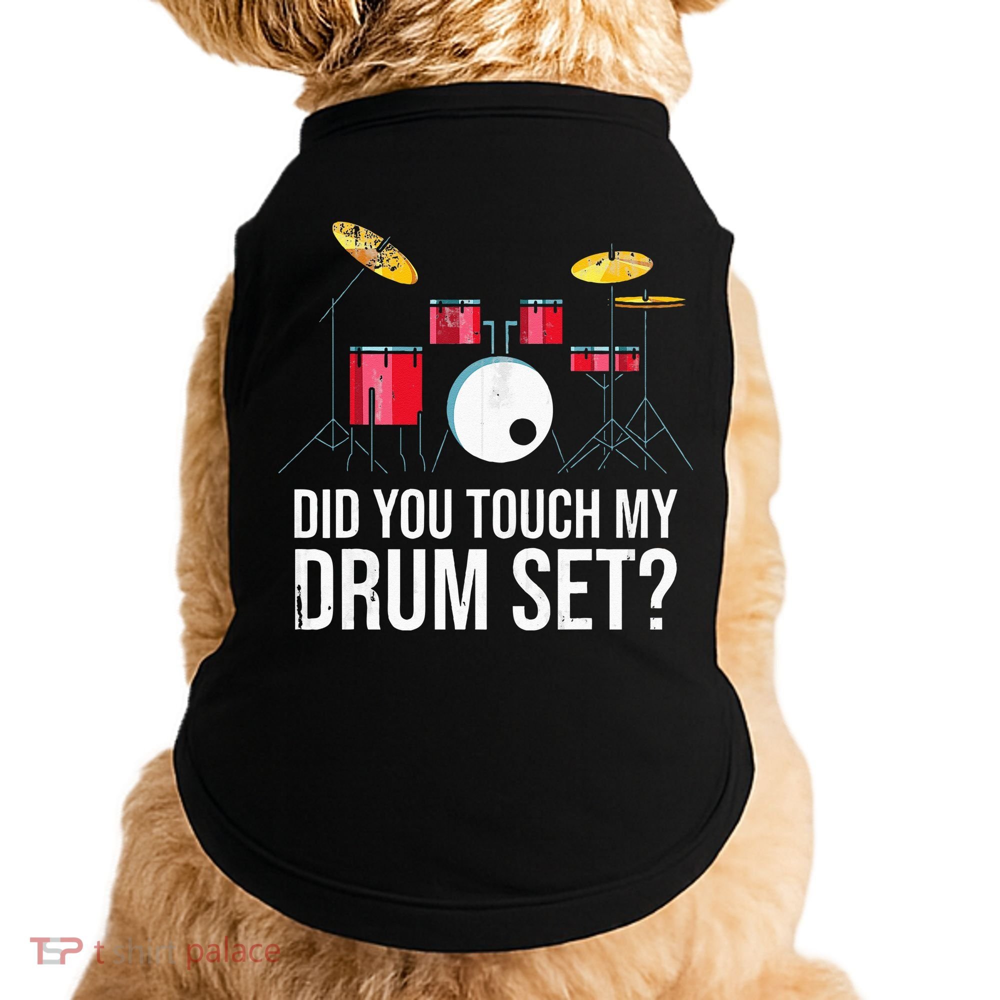 Funny Drummer Gift Did You Touch My Drum Set Drums Doggie Tank