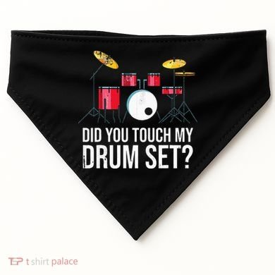 Funny Drummer Gift Did You Touch My Drum Set Drums USA-Made Doggie Bandana