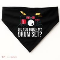 Funny Drummer Gift Did You Touch My Drum Set Drums USA-Made Doggie Bandana thumb 0