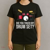 Funny Drummer Gift Did You Touch My Drum Set Drums T-Shirt thumb 4