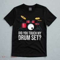 Funny Drummer Gift Did You Touch My Drum Set Drums T-Shirt thumb 5