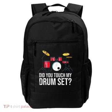 Funny Drummer Gift Did You Touch My Drum Set Drums Backpack