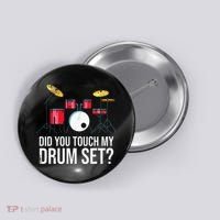 Funny Drummer Gift Did You Touch My Drum Set Drums Button thumb 0