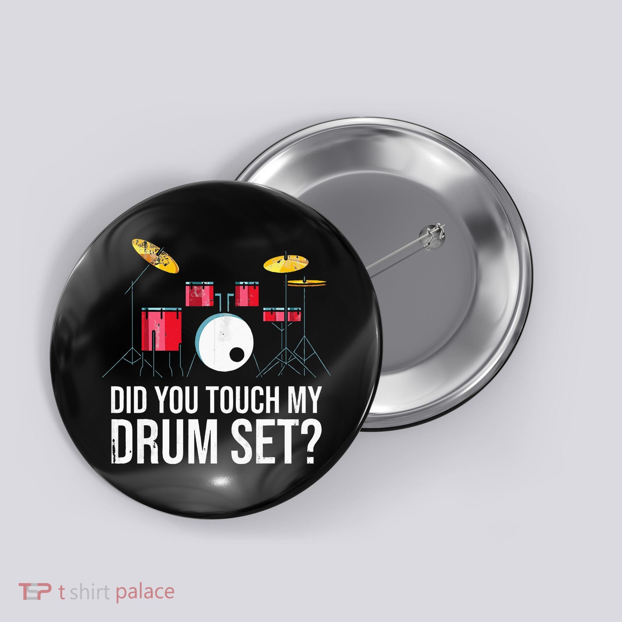 Funny Drummer Gift Did You Touch My Drum Set Drums Button