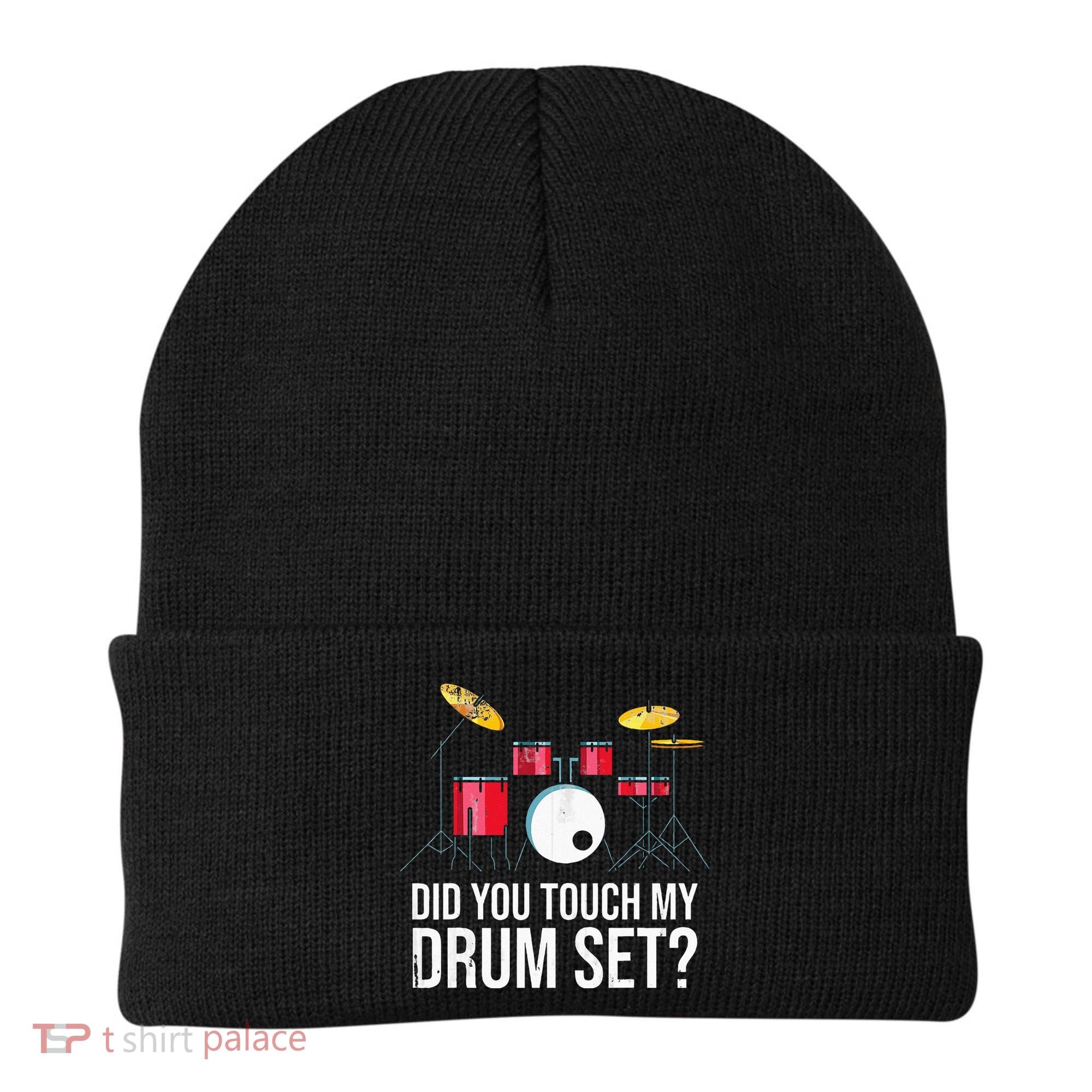 Funny Drummer Gift Did You Touch My Drum Set Drums Beanie