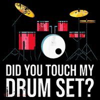 Funny Drummer Gift Did You Touch My Drum Set Drums Ornament thumb 1
