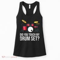 Funny Drummer Gift Did You Touch My Drum Set Drums Women's Tank Top thumb 0