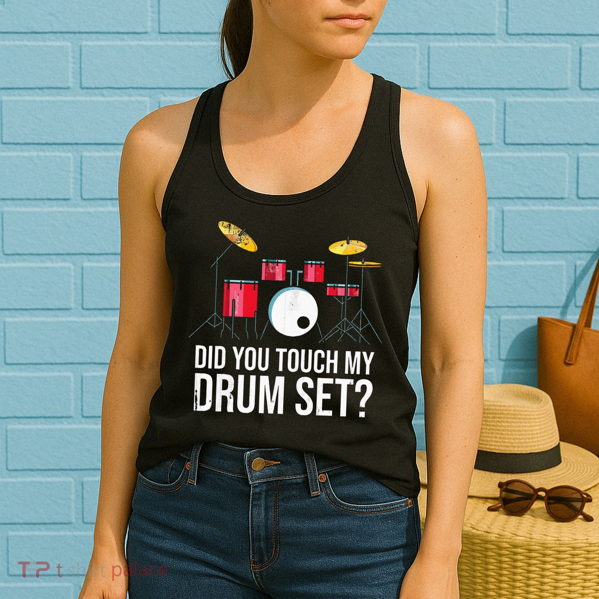 Funny Drummer Gift Did You Touch My Drum Set Drums Women's Tank Top