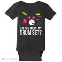 Funny Drummer Gift Did You Touch My Drum Set Drums Baby Bodysuit thumb 0