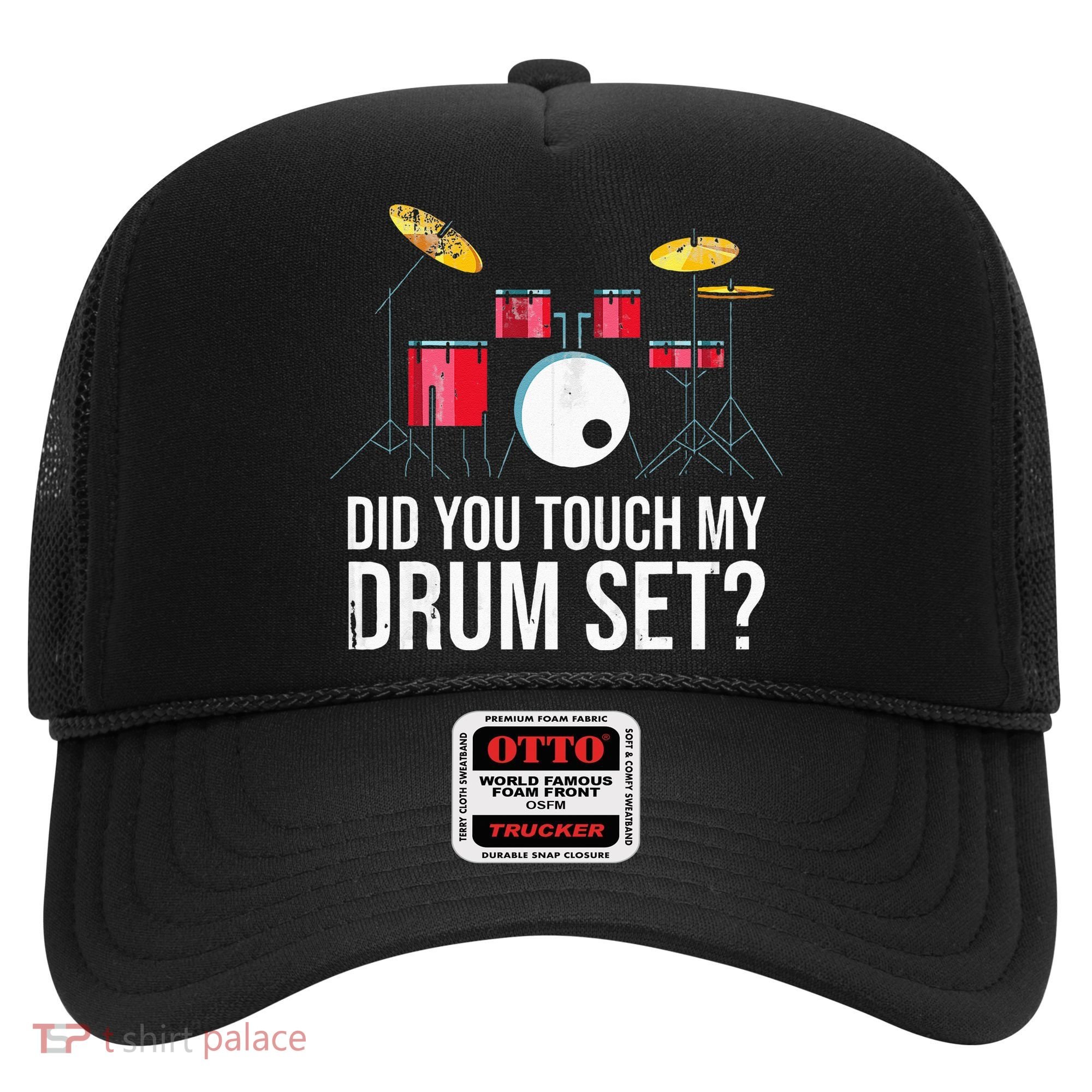 Funny Drummer Gift Did You Touch My Drum Set Drums Hat