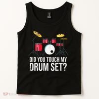 Funny Drummer Gift Did You Touch My Drum Set Drums Tank Top thumb 2