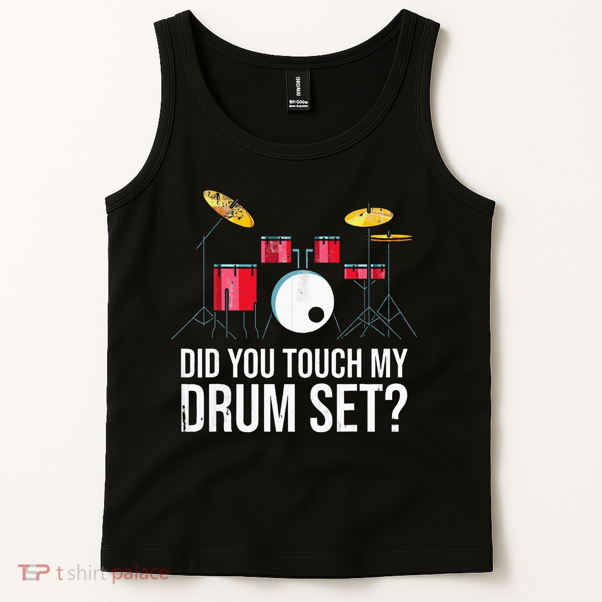 Funny Drummer Gift Did You Touch My Drum Set Drums Tank Top