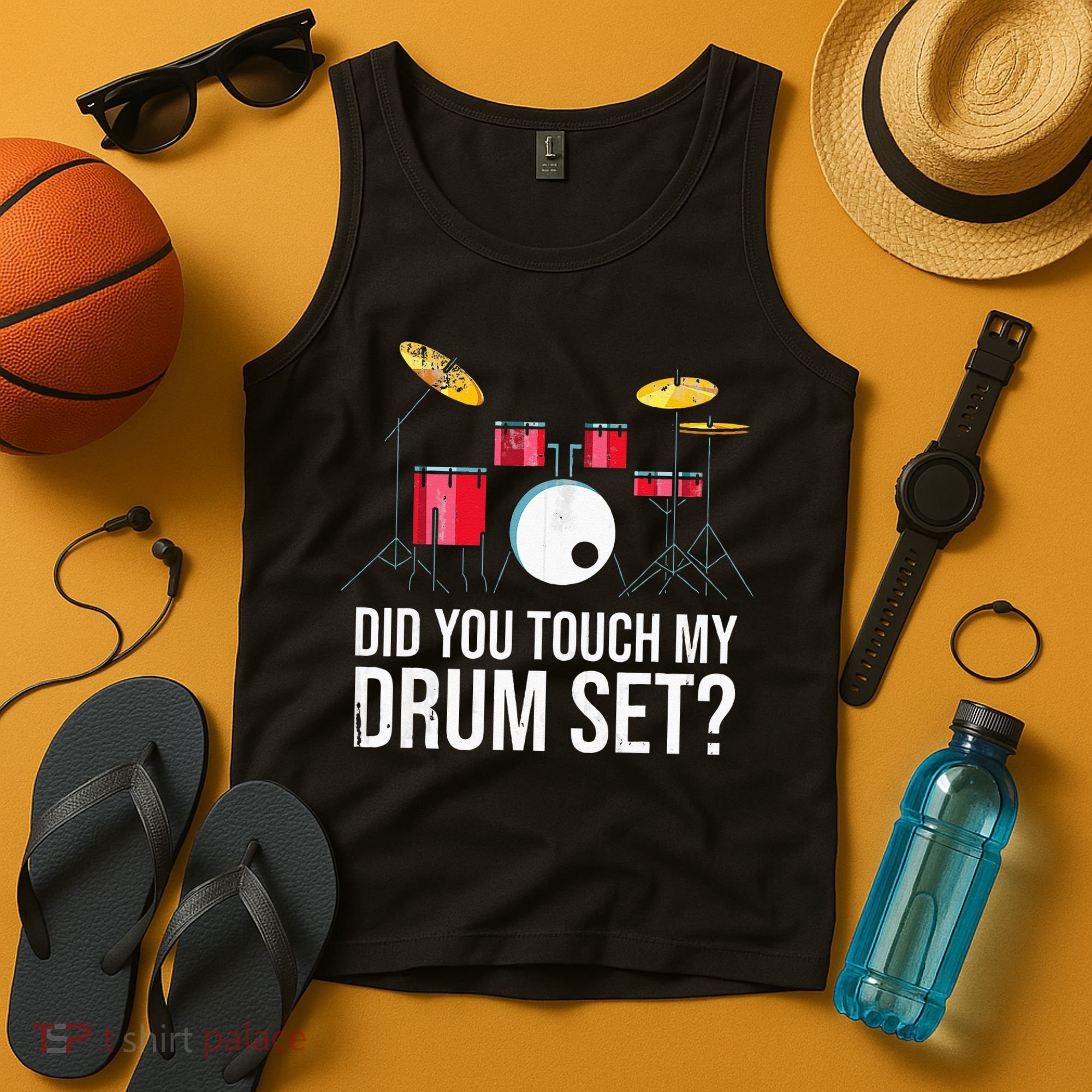 Funny Drummer Gift Did You Touch My Drum Set Drums Tank Top