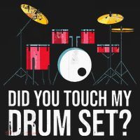 Funny Drummer Gift Did You Touch My Drum Set Drums Women's Long Sleeve Shirt thumb 2