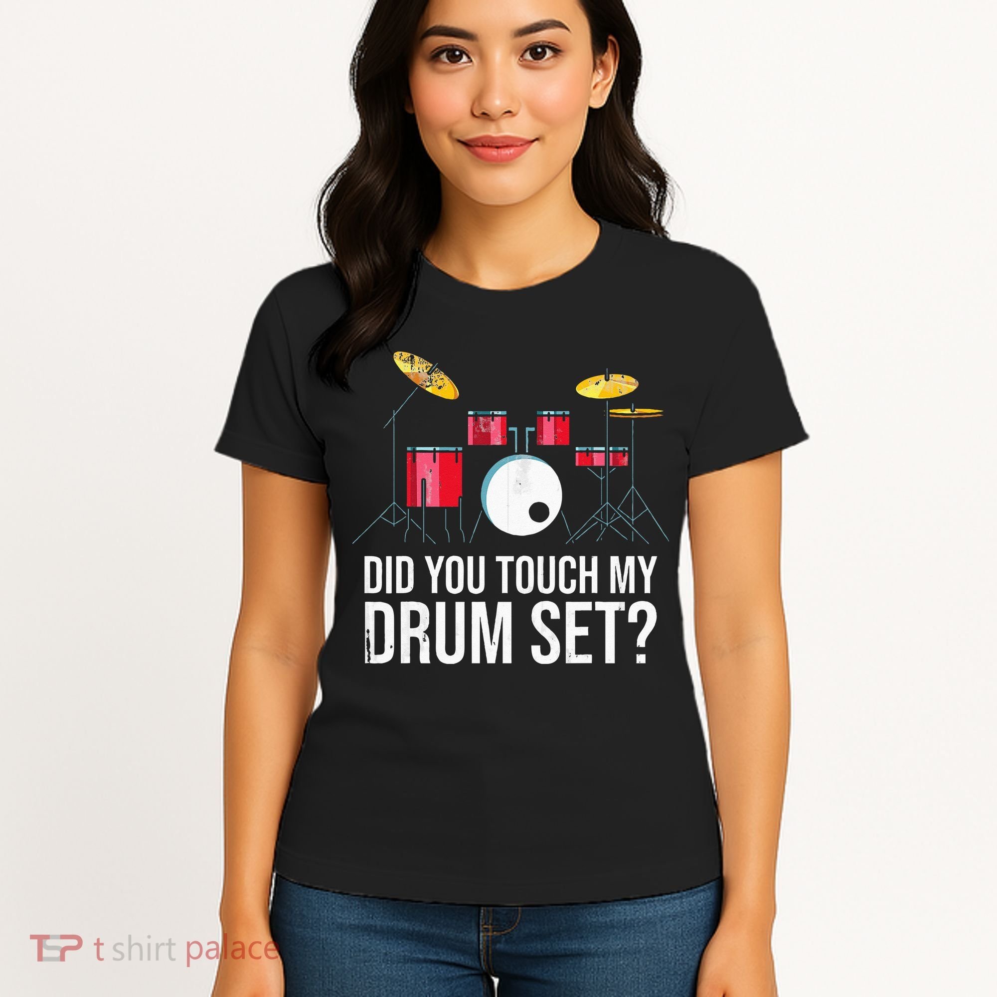 Funny Drummer Gift Did You Touch My Drum Set Drums Women's T-Shirt