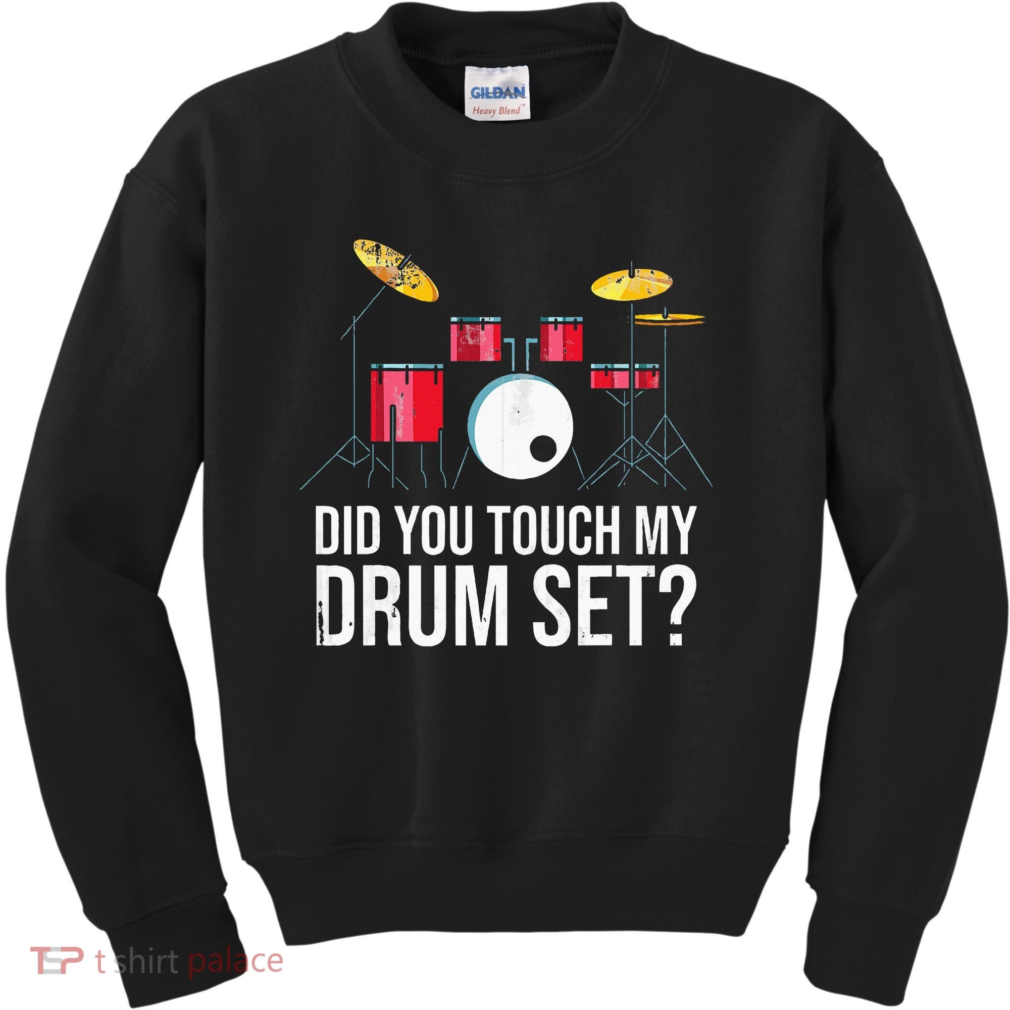 Funny Drummer Gift Did You Touch My Drum Set Drums Kids Sweatshirt