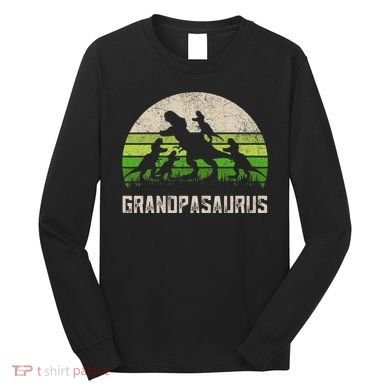 Fathers Day Grandpa Grandpasaurus Dinosaur Long Sleeve Shirt