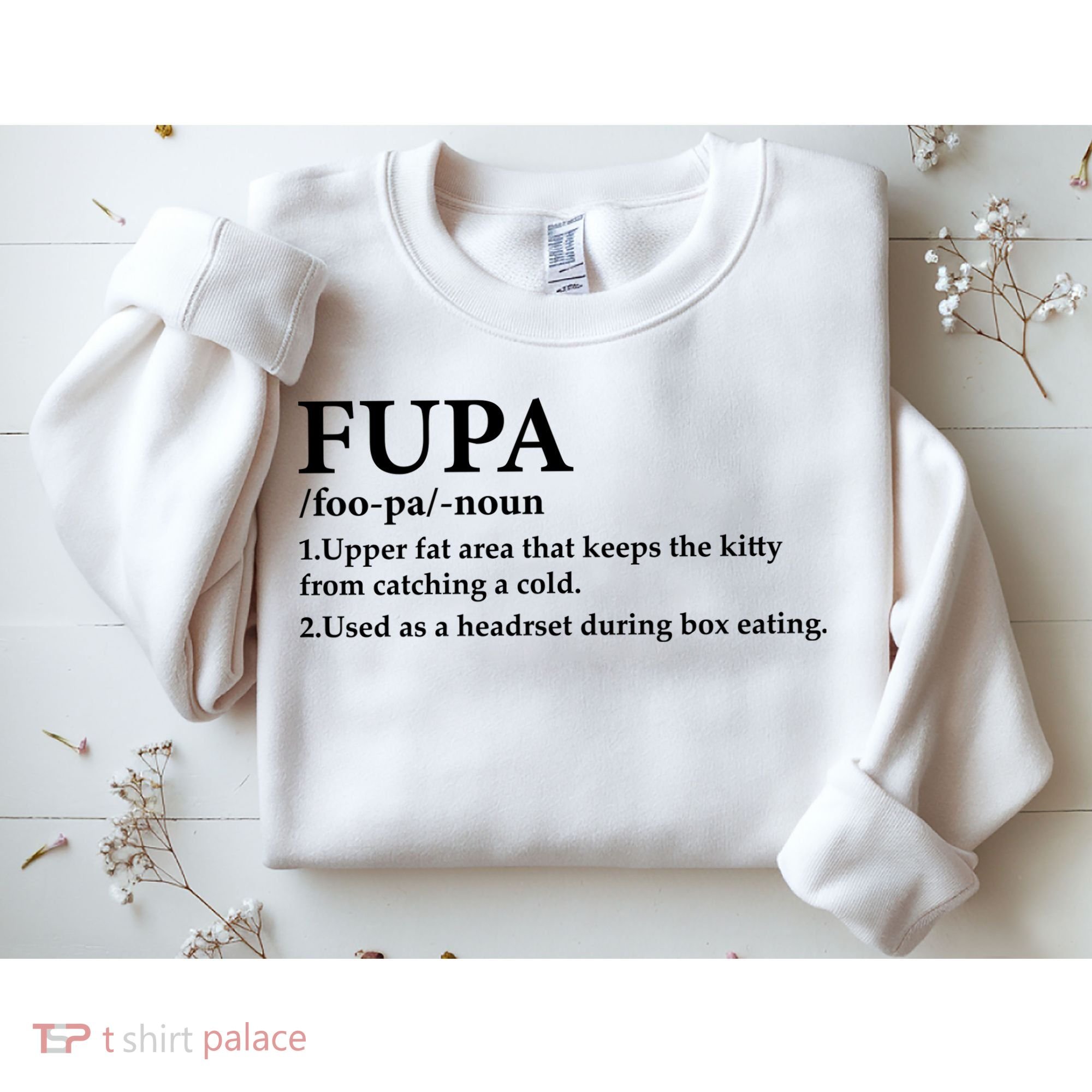 Fupa Definition Gift , FUPA Defined ,Fupa Definition Dad Gift, Mature Living My Sweatshirt